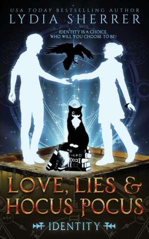 Love, Lies, and Hocus Pocus Identity de Lydia Sherrer