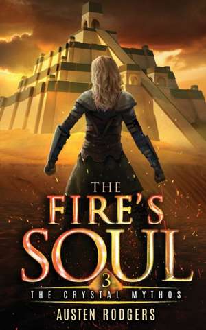 The Fire's Soul de Austen Rodgers