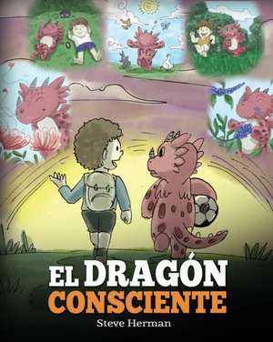 El Dragón Consciente de Steve Herman