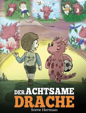 Der achtsame Drache de Steve Herman