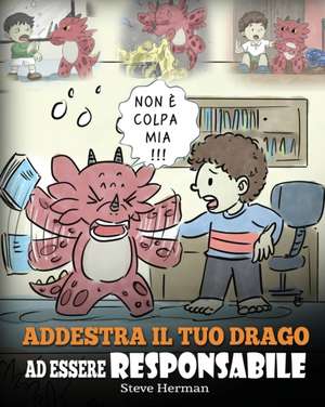 Addestra il tuo drago ad essere responsabile de Steve Herman