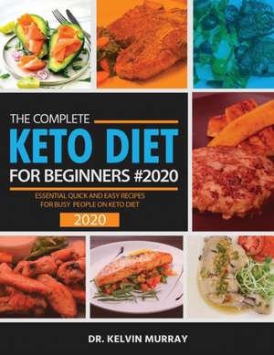 The Complete Keto Diet For Beginners #2020 de Kelvin Murray