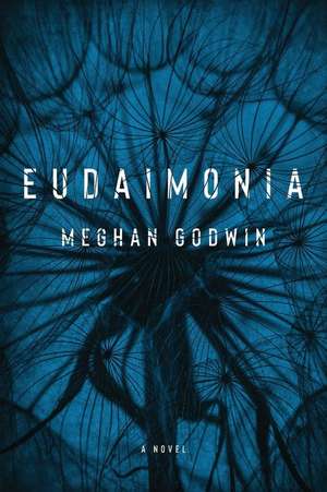 Eudaimonia de Meghan Godwin