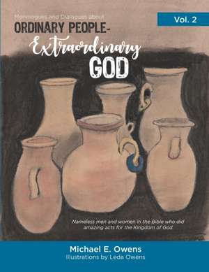 Ordinary People - Extraordinary God Volume 2 de Michael E. Owens