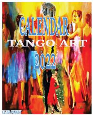 Tango Calendar 2022 de Elena Pankey