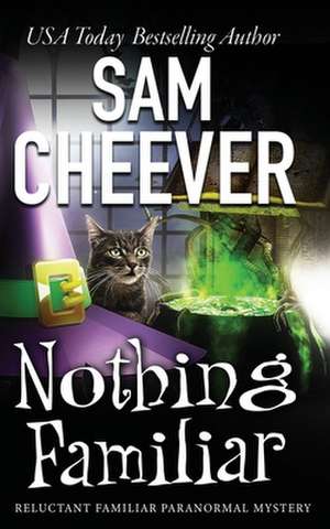 Nothing Familiar de Sam Cheever