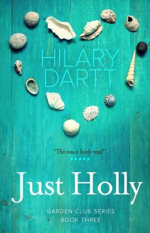 Just Holly de Hilary Dartt