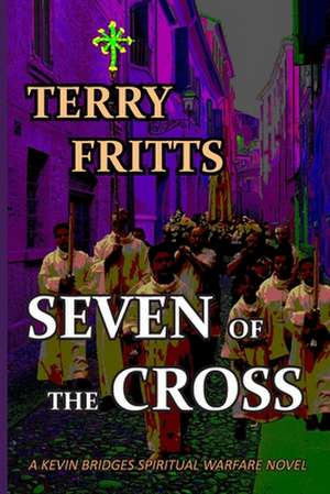 SEVEN of the CROSS de Terry Fritts