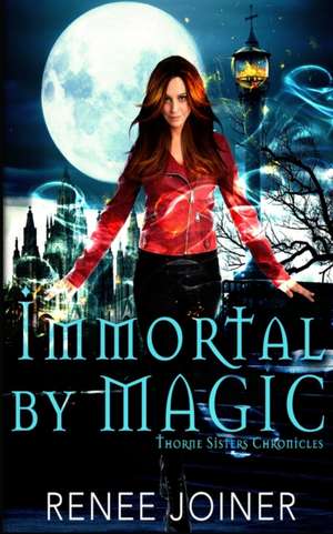 Immortal By Magic de Renee Joiner