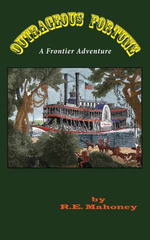 Outrageous Fortune de R. E. Mahoney