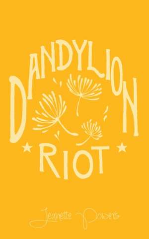 Dandylion Riot de Jeanette Powers