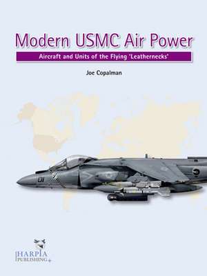 Modern USMC Air Power de Joe Copalman