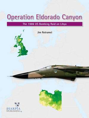 Operation Eldorado Canyon de Jim Rotramel