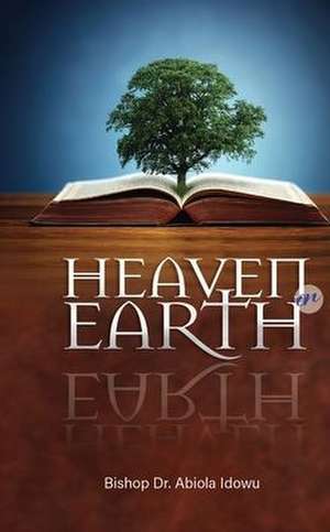 Heaven on Earth de Abiola Idowu