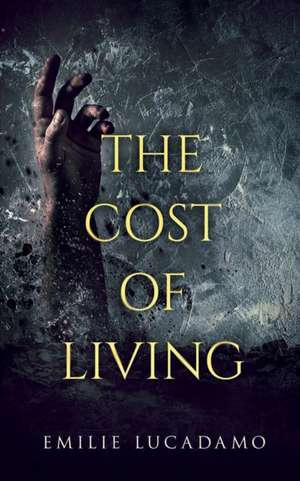 The Cost of Living de Emilie Lucadamo