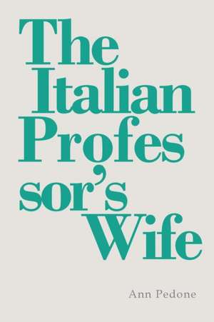 The Italian Professor's Wife de Ann Pedone