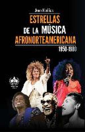 Estrellas de la música afronorteamericana (1950-1980) de Joao Fariñas