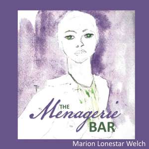 The Menagerie Bar de Marion Lonestar Welch