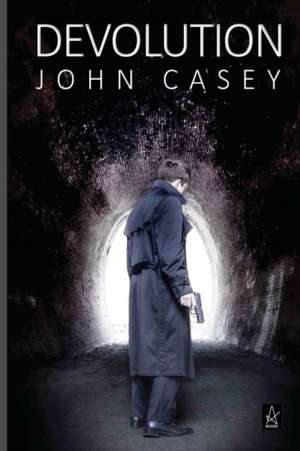 DEVOLUTION de John Casey