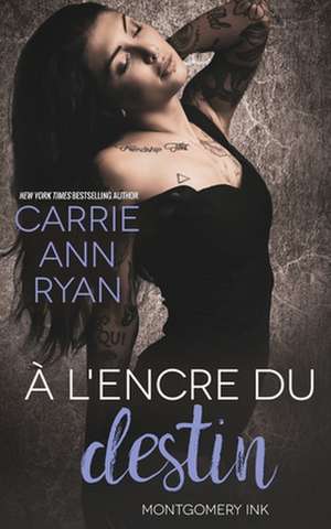 À l'encre du destin de Carrie Ann Ryan