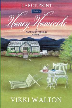 Honey Homicide de Vikki Walton