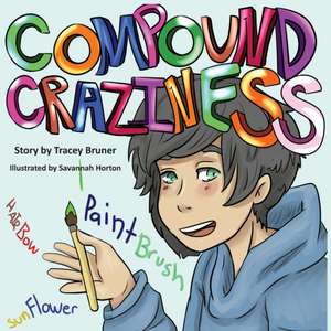 COMPOUND CRAZINESS de Tracey Bruner