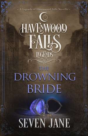 The Drowning Bride de Havenwood Falls Collective