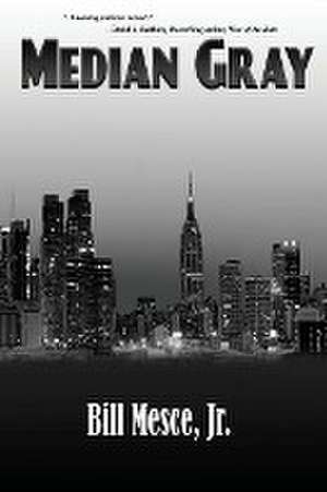 Median Gray de Bill Mesce