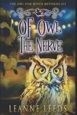 Of Owl the Nerve de Leanne Leeds