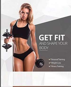 Get Fit and Shape Your Body - Professional Supplement de Shannon Myers