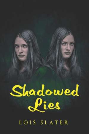 Shadowed Lies de Lois Slater
