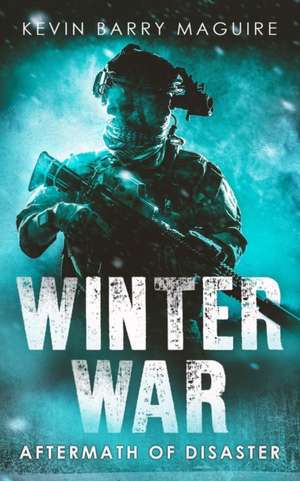 Winter War: Aftermath of Disaster Book 4 de Kevin Barry Maguire