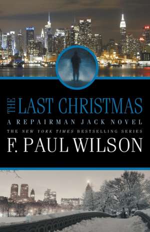 The Last Christmas: A Repairman Jack Novel de F. Paul Wilson