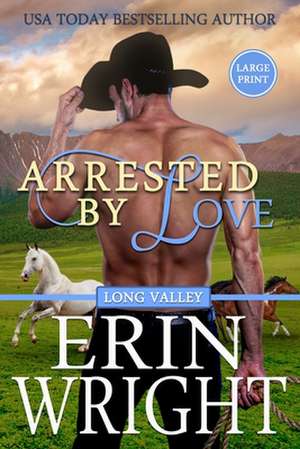 Arrested by Love de Erin Wright