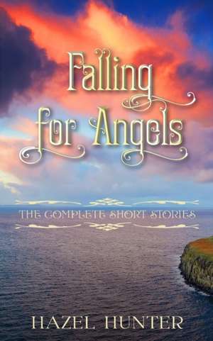 Falling for Angels de Hazel Hunter