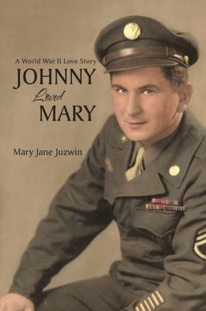 Johnny Loved Mary de Mary Jane Juzwin