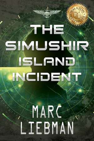 The Simushir Island Incident de Marc Liebman