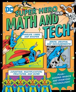 DC Super Hero Math and Tech de Jennifer Hackett