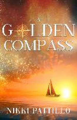 A Golden Compass de Nikki Pattillo