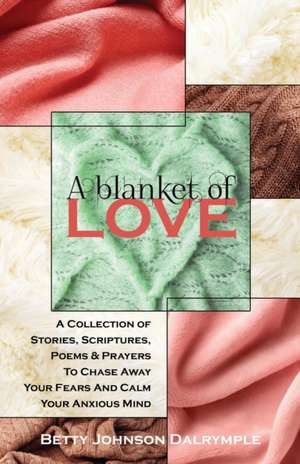 A Blanket of Love de Betty Johnson Dalrymple