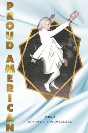 Proud American de Monique-Viol Osterlund