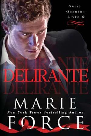 Delirante de Marie Force