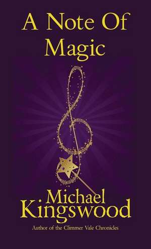 A Note Of Magic de Michael Kingswood