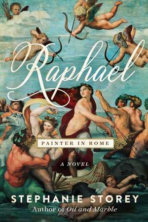 Raphael, Painter in Rome de Stephanie Storey