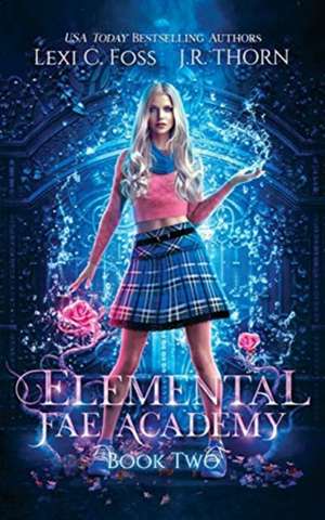 Elemental Fae Academy de Lexi C. Foss