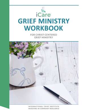 iCare Grief Ministry Workbook de Lynda Cheldelin Fell