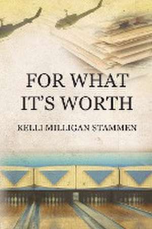 For What It's Worth de Kelli Milligan Stammen