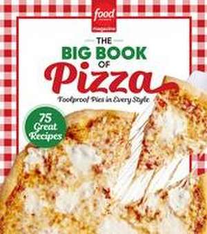 Food Network Magazine The Big Book of Pizza de Food Network Magazine