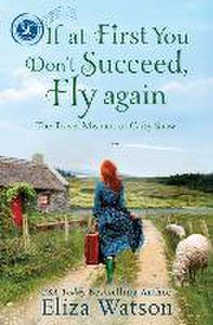 If at First You Don't Succeed, Fly Again de Eliza Watson