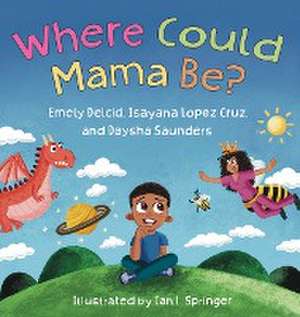 Where Could Mama Be? de Emely Delcid